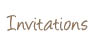 Invitations